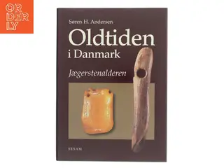 Oldtiden i Danmark. Bronzealderen af Søren H. Andersen (Bog)