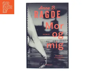 Mor og mig af Anne B. Ragde (Bog)