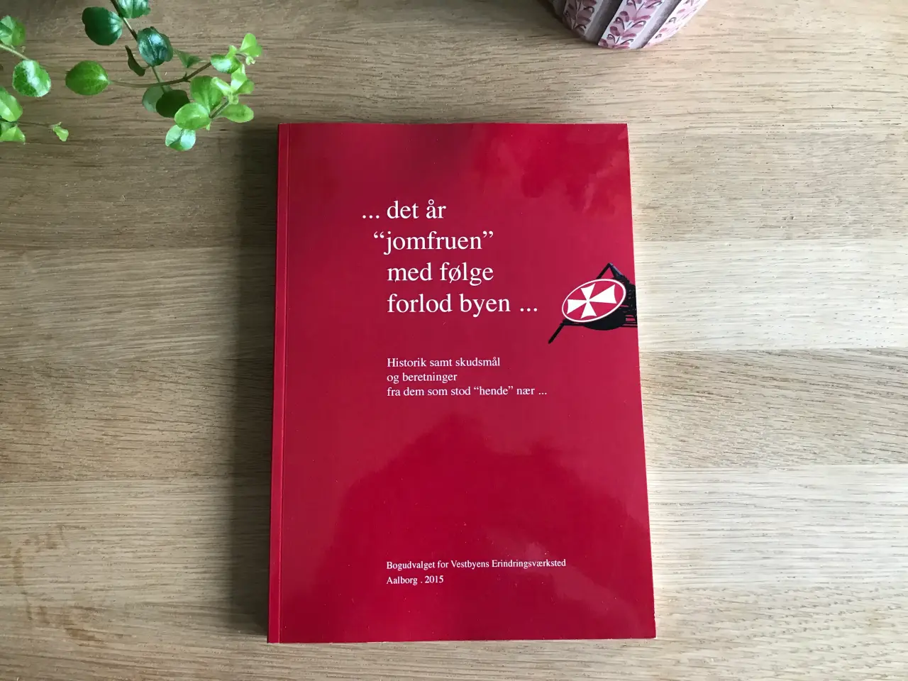 Billede 1 - ... det år "jomfruen" med følge forlod byen ...