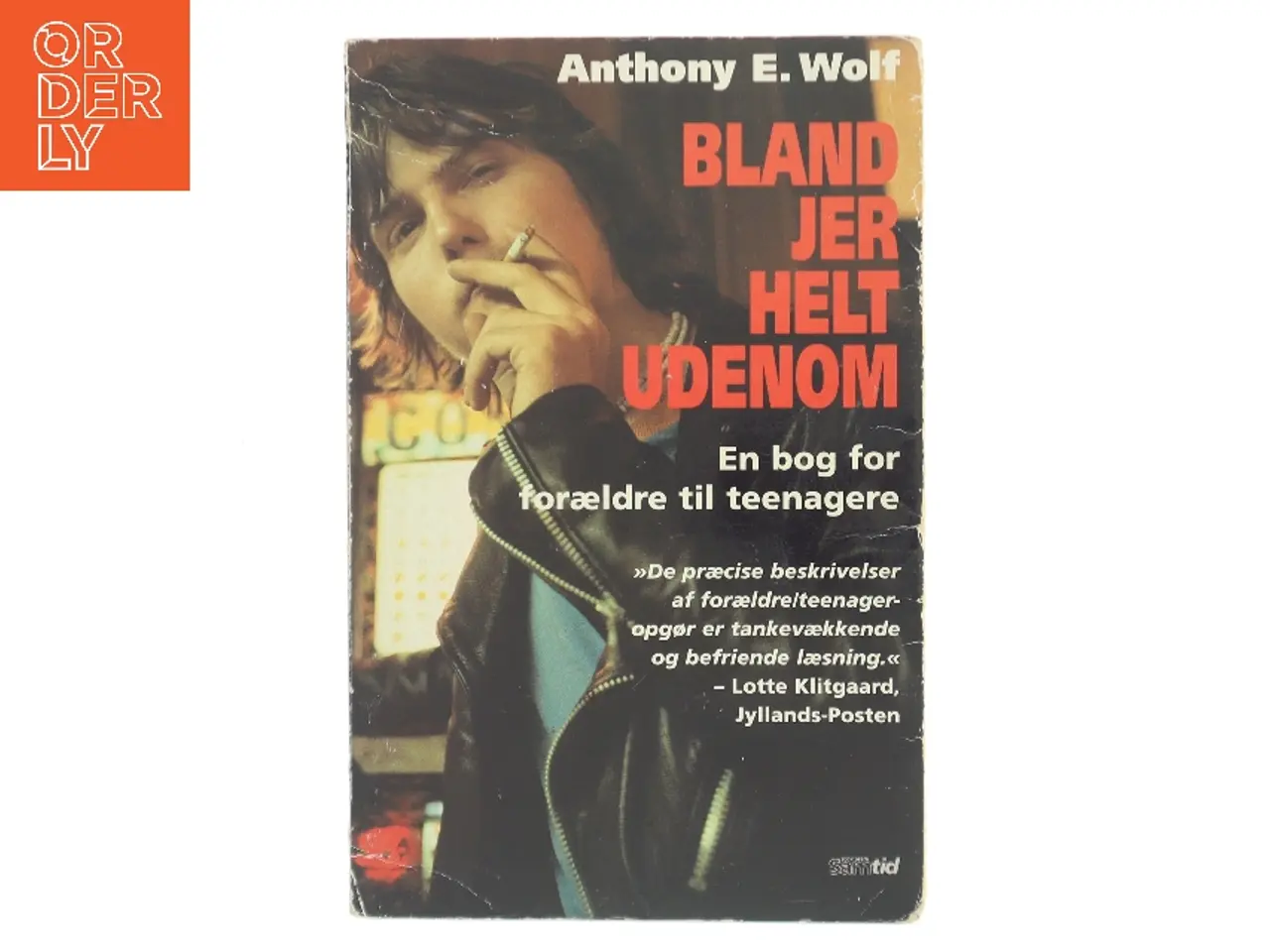 Billede 1 - Bland jer helt udenom : en bog for forældre til teenagere af Anthony E. Wolf (Bog)