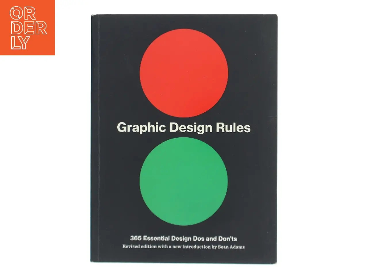 Billede 1 - Graphic design rules : 365 essential design dos and don'ts af Sean Adams (Bog)