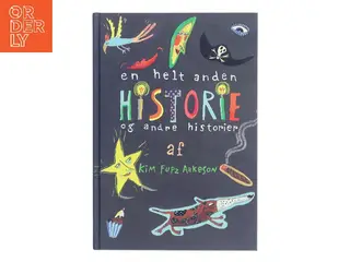 En helt anden historie og andre historier af Kim Fupz Aakeson (Bog)