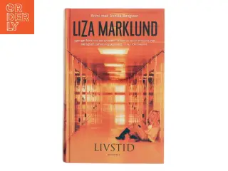 Livstid : krimi af Liza Marklund (Bog)