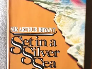 Arthur Bryant: Set In A Silver Sea
