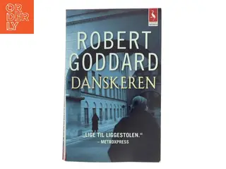Danskeren : kriminalroman af Robert Goddard (Bog)