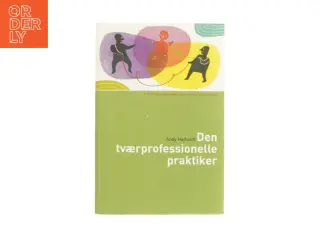 Den tværprofessionelle praktiker af Andy Højholdt (bog)