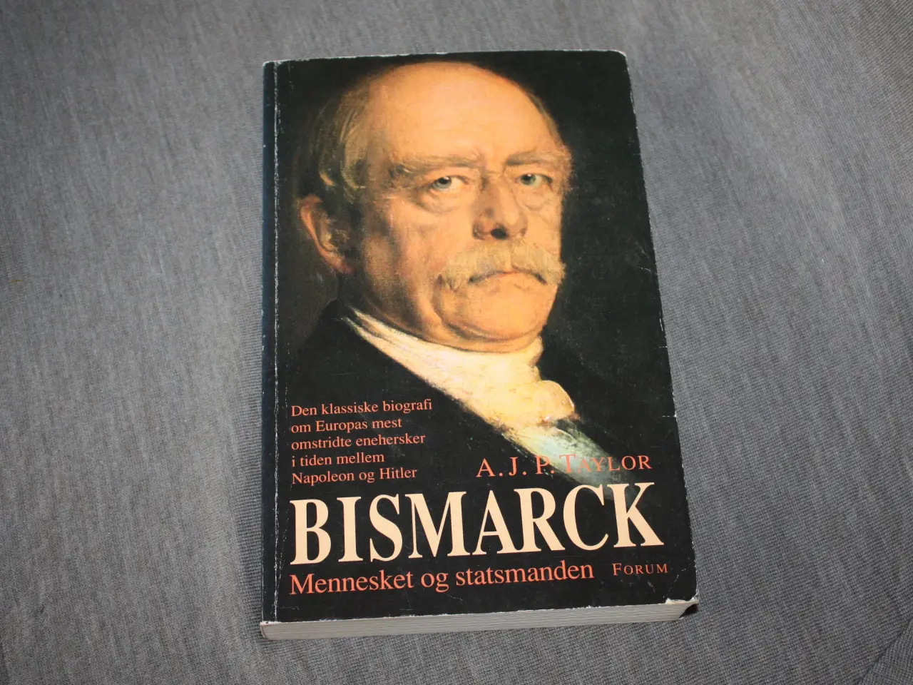 Billede 1 - Bismarck - mennesket og statsmanden af A. J. P. Ta