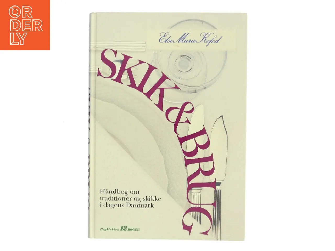 Billede 1 - Skik & Brug af Else Marie Kofod (Bog)