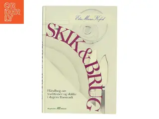 Skik & Brug af Else Marie Kofod (Bog)