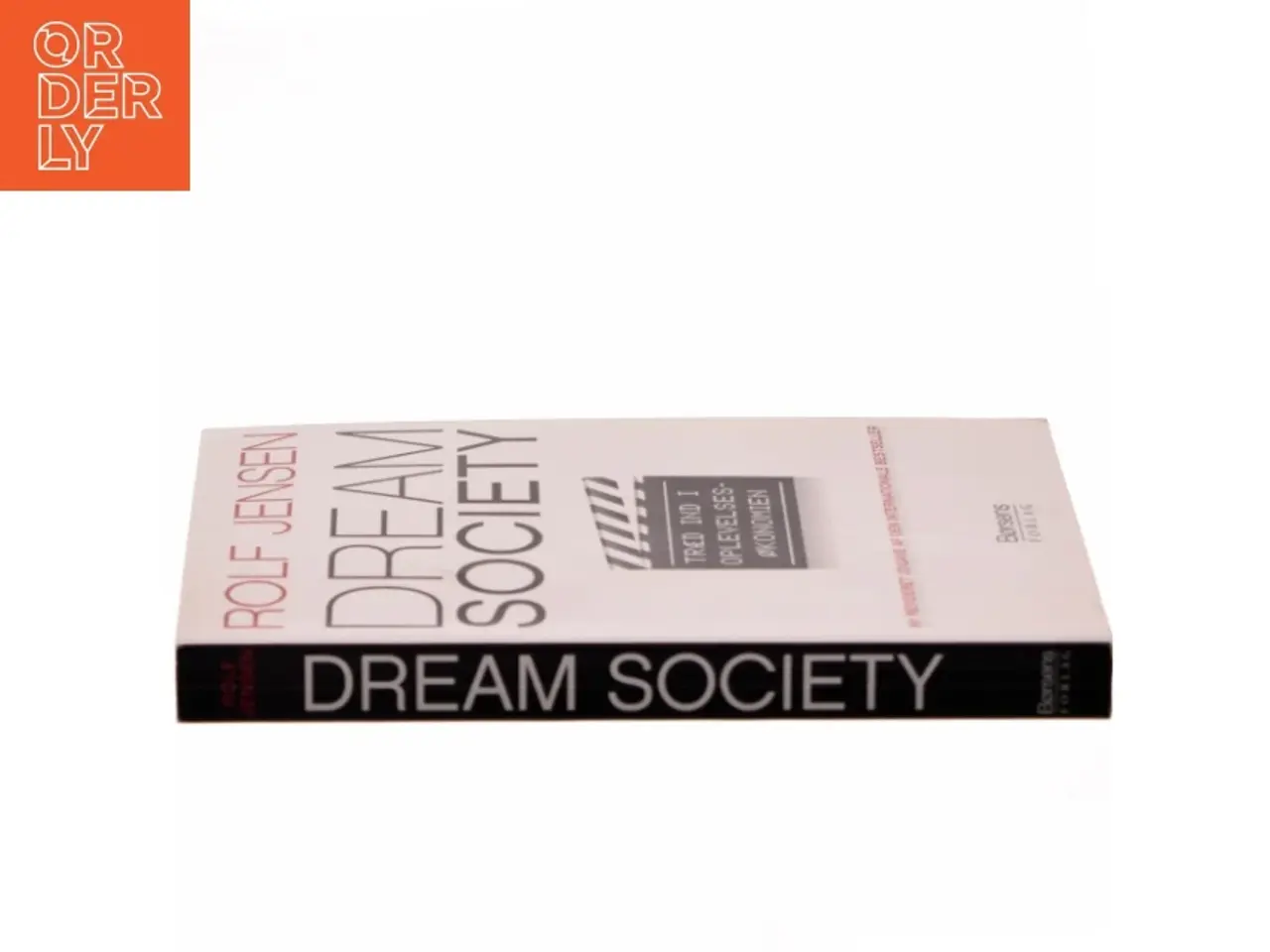 Billede 2 - Dream society : træd ind i oplevelsesøkonomien af Rolf Jensen (f. 1942) (Bog)