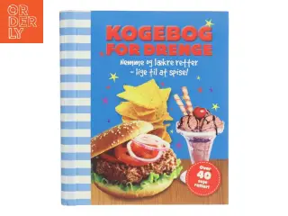 Kogebog for drenge : nemme og lækre retter - lige til at spise! (Bog)