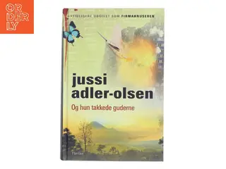 Og hun takkede guderne af Jussi Adler-Olsen (Bog)