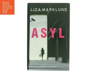 Asyl af Liza Marklund (Bog)