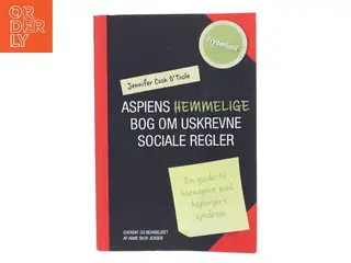 Aspiens hemmelige bog om uskrevne sociale regler : en guide til teenagere med Aspergers syndrom af Jennifer Cook O'Toole (Bog)
