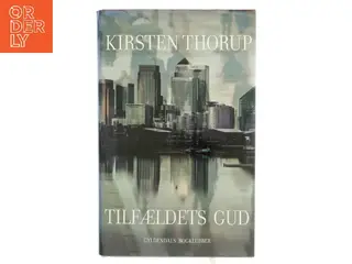 Tilfældets gud af Kirsten Thorup (Bog)