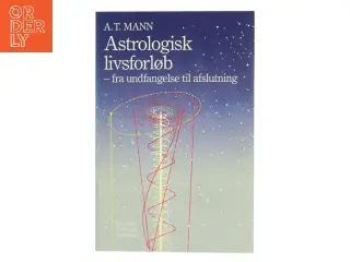 Astrologisk livsforløb – fra undfangelse til afslutning af A.T. Mann (Bog)