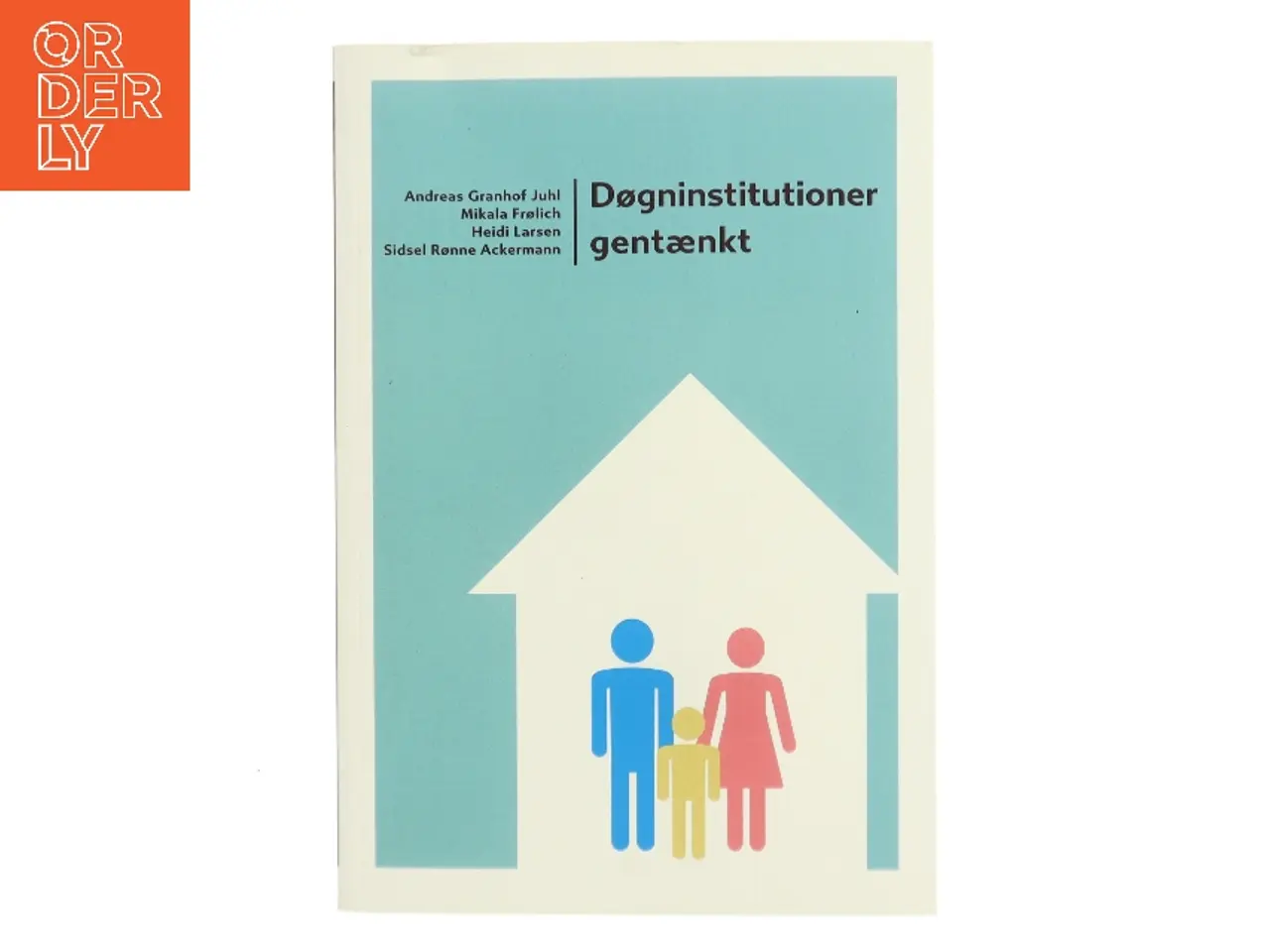 Billede 1 - Døgninstitutioner gentænkt af Andreas Granhof Juhl (Bog)