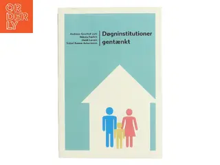 Døgninstitutioner gentænkt af Andreas Granhof Juhl (Bog)
