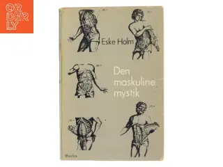 Den maskuline mystik af Eske Holm (Bog)