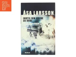 Indtil din vrede er ovre af Åsa Larsson (Bog)
