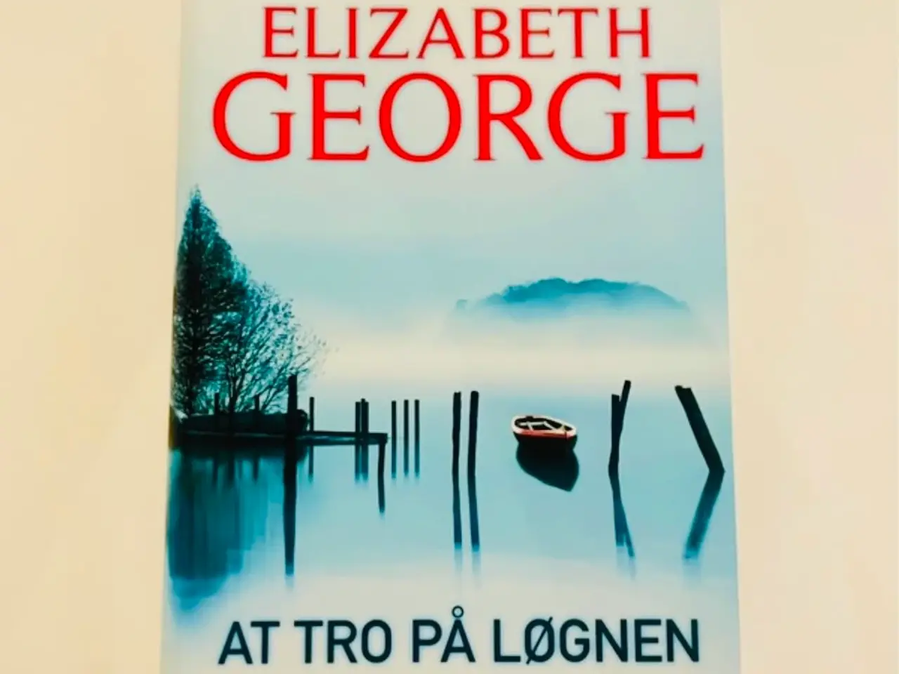 Billede 1 - At Tro På Løgnen af Elizabeth George