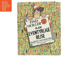 Find Holger på den eventyrlige rejse af Martin Handford (Bog)