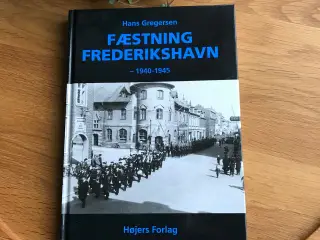 Hans Gregersen: Fæstning Frederikshavn 1940-45