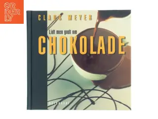 Lidt men godt om chokolade af Claus Meyer (Bog)