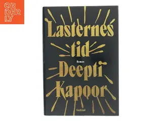 Lasternes tid af Deepti Kapoor (Bog)