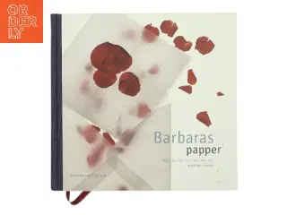 Barbaras papper : frslag till festliga inviter af Barbara Bunke (Bog)