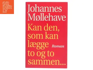 Kan den, som kan lægge to og to sammen... af Johannes Møllehave (Bog)