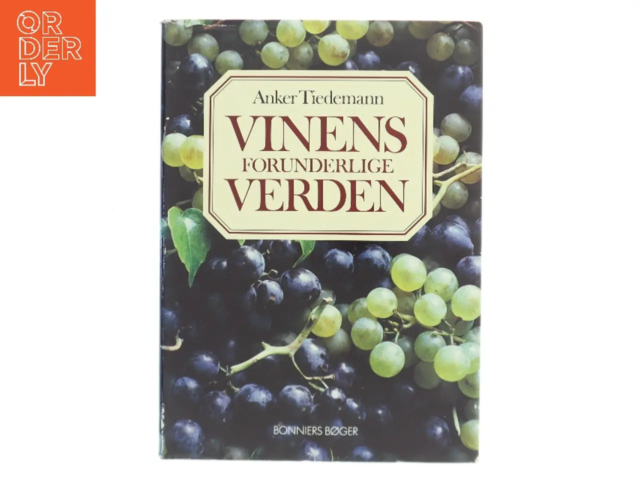 Billede 1 - Vinens forunderlige verden af Anker Tiedemann (Bog)
