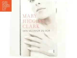 Den vej hvor du bor af Mary Higgins Clark (Bog)