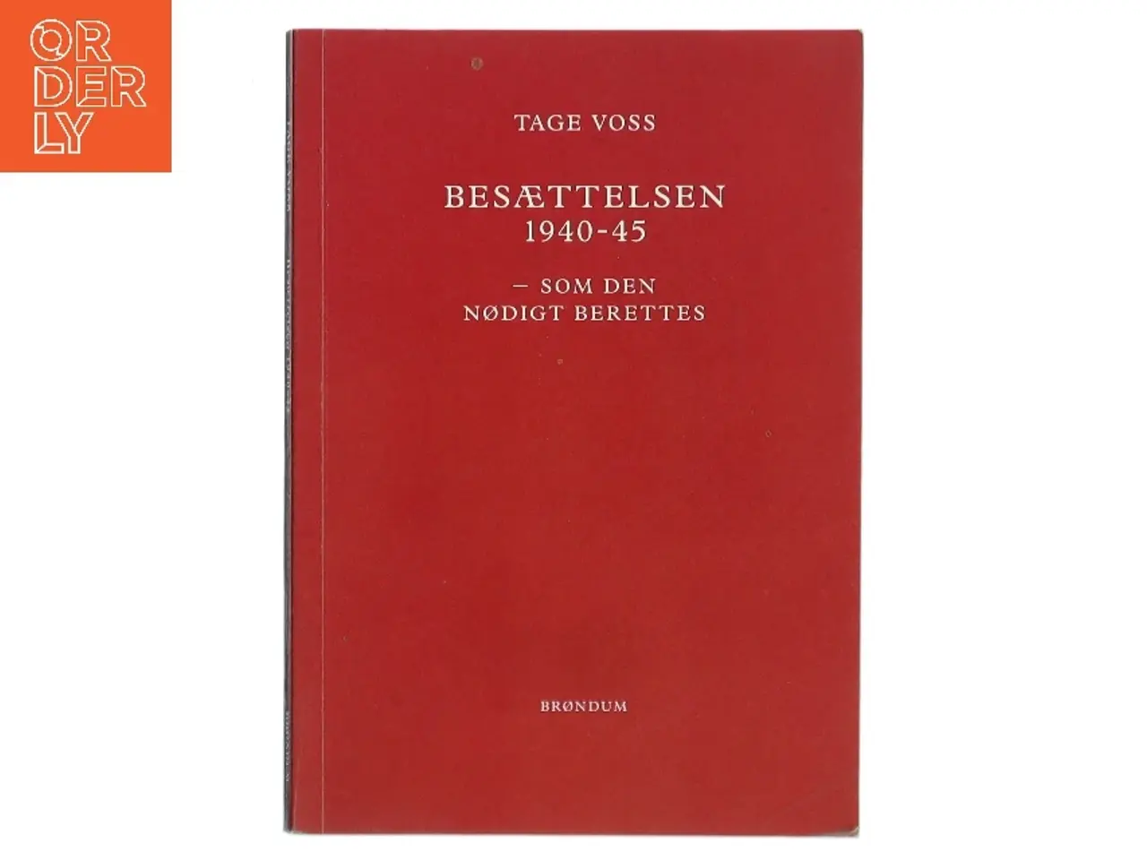 Billede 1 - Besættelsen 1940-45 af Tage Voss (Bog)