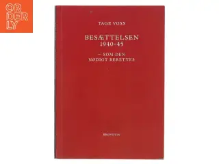 Besættelsen 1940-45 af Tage Voss (Bog)
