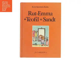 Rut-Emma + Teofil = Sandt af Karin Stjernholm Ræder (Bog)