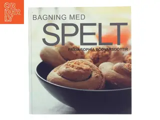 Bagning med spelt af Frída Sophía Bdvarsdóttir (Bog)
