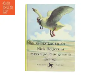 Niels Holgersens mærkelige rejse gennem Sverige bog fra Gyldendal af Selma Lagerlf (Bog)