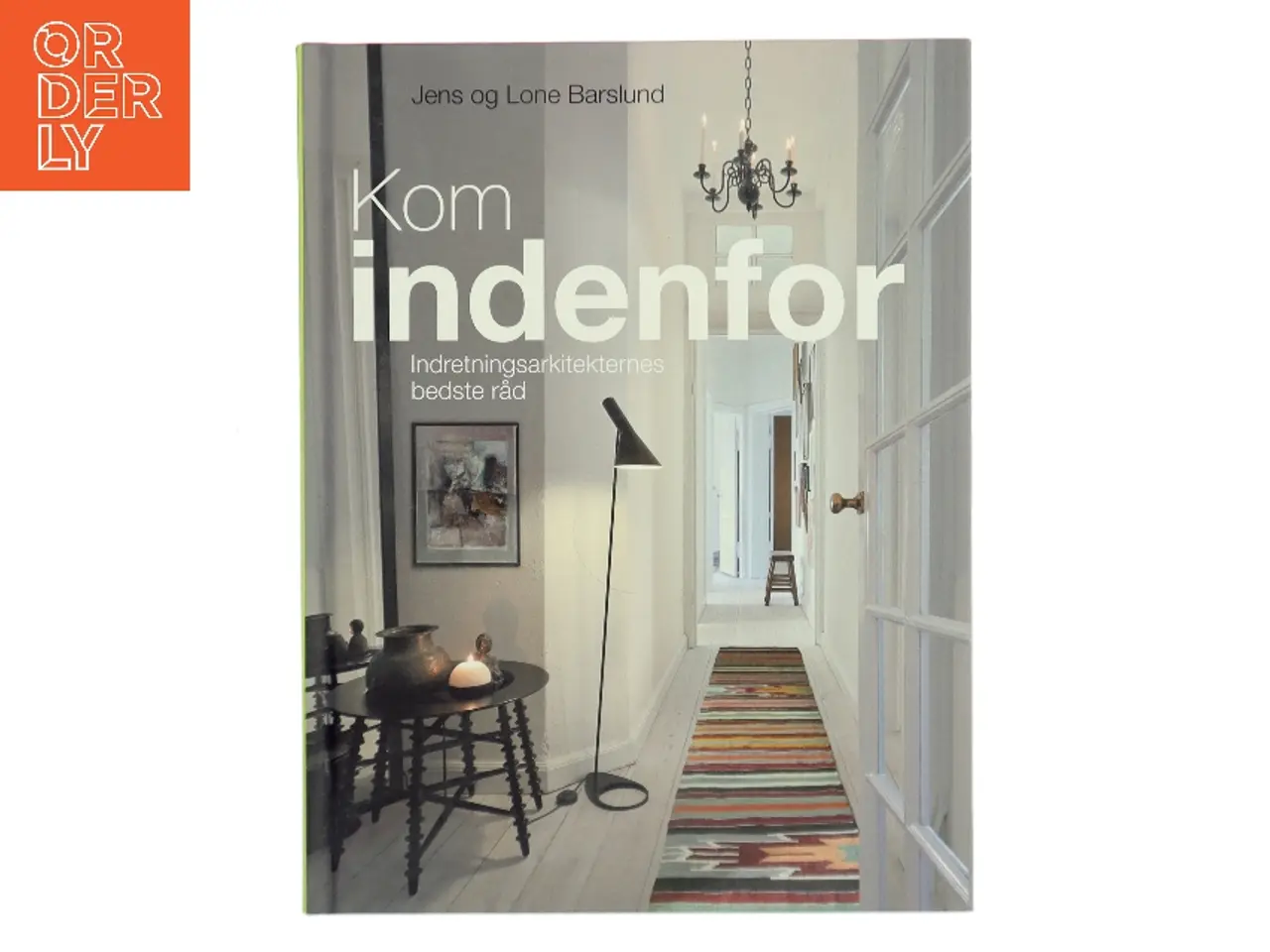 Billede 1 - Kom indenfor : indretningsarkitekternes bedste råd af Lone Barslund (Bog)
