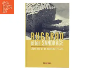 Rugbrød eller sandkage : sådan får du en sundere livsstil af Gerda Rerup (Bog)