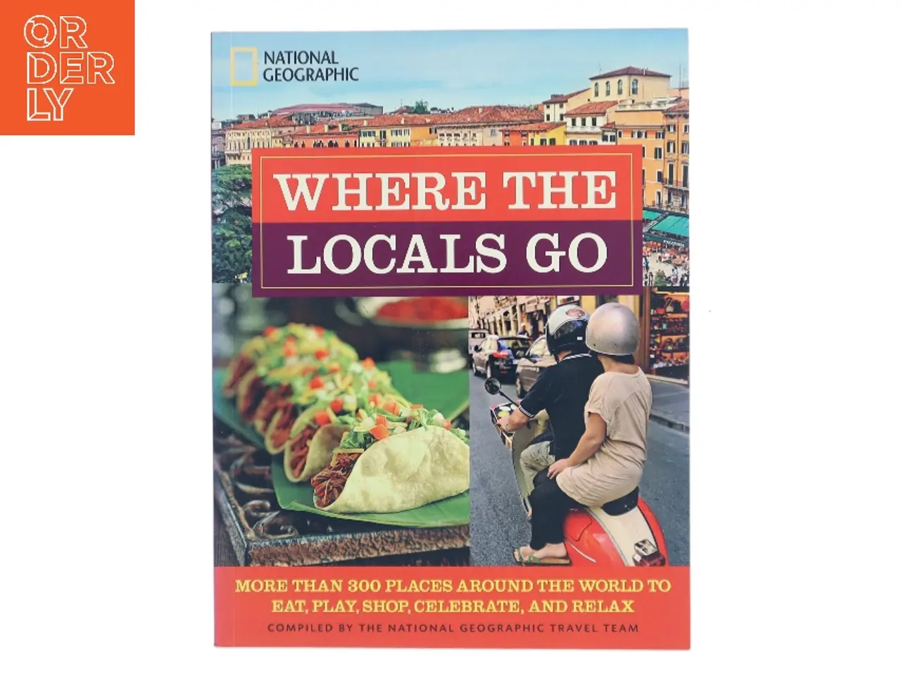 Billede 1 - Where the Locals Go af National Geographic Travel Team (Bog)