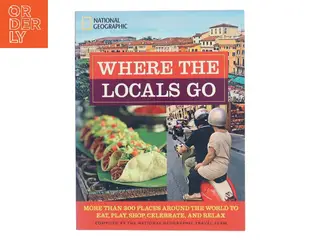Where the Locals Go af National Geographic Travel Team (Bog)