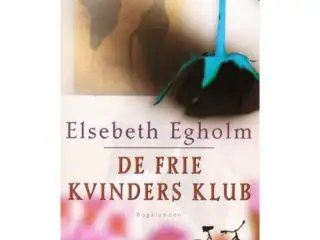 De frie kvinders klub - Elsebeth Egholm