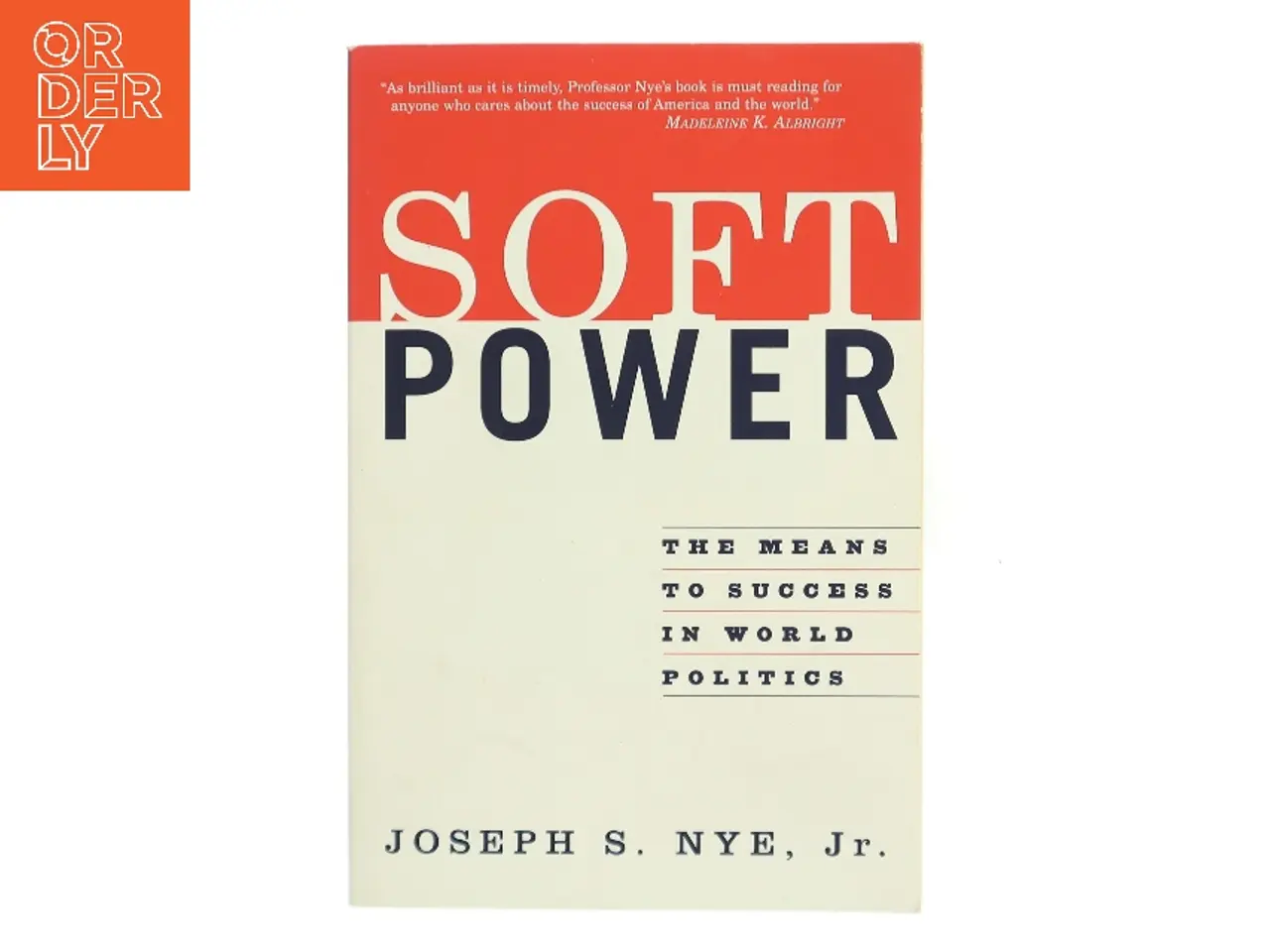 Billede 1 - Soft power : the means to success in world politics af Joseph S. Nye (Bog)