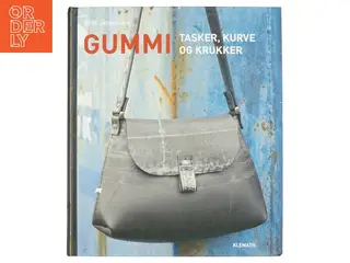 Gummi : tasker, kurve og krukker af Britt Jørgensen (Bog)