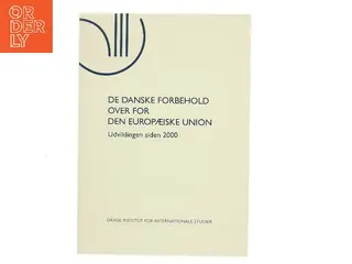 De danske forbehold over for den Europæiske Union af Dansk Institut for Internationale Studier (Bog)