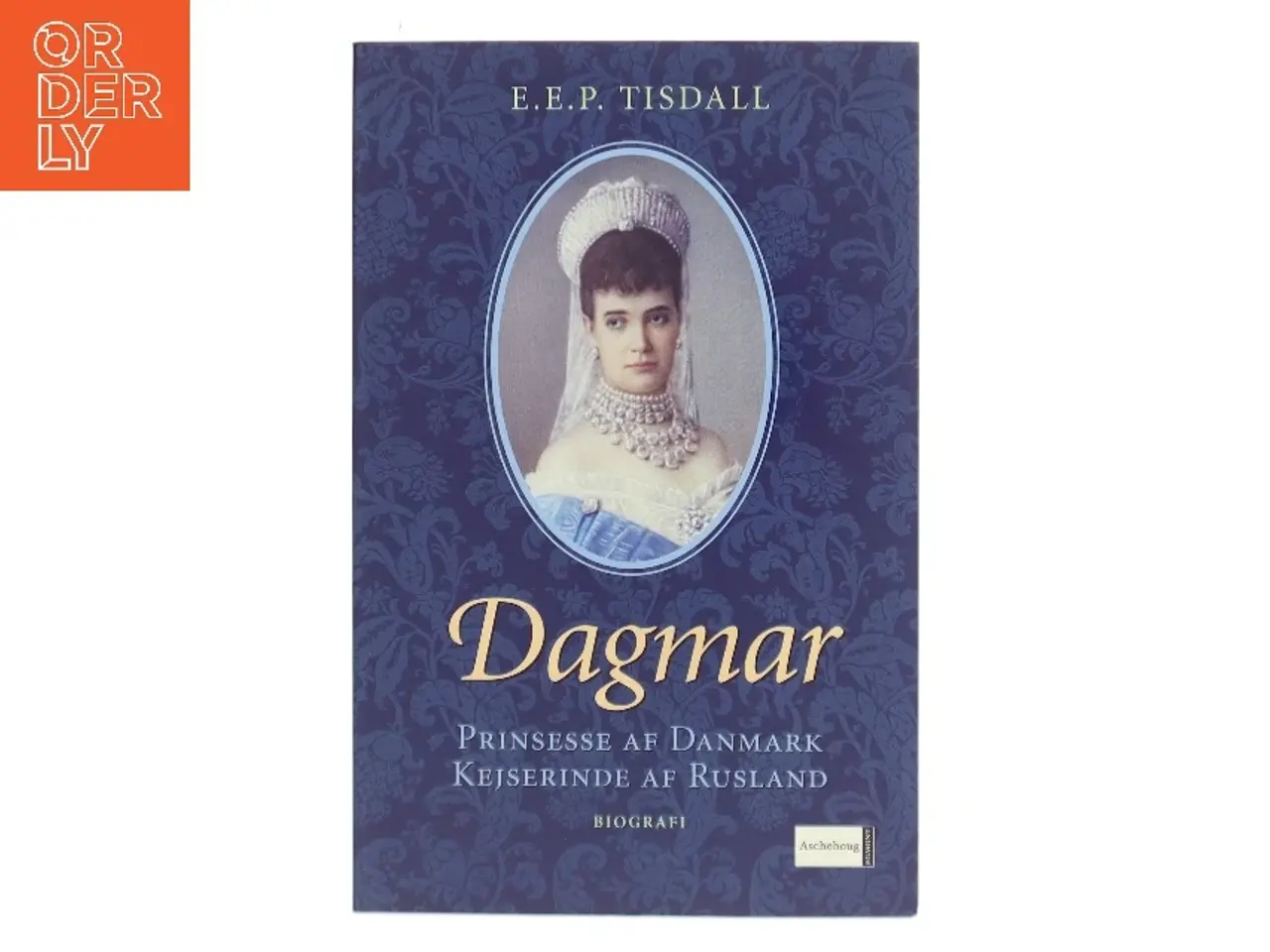 Billede 1 - Dagmar : prinsesse af Danmark : kejserinde af Rusland af E. E. P. Tisdall (Bog)