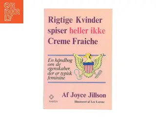 Rigtige Kvinder spiser heller ikke Creme Fraiche af Joyce Jillson (Bog)