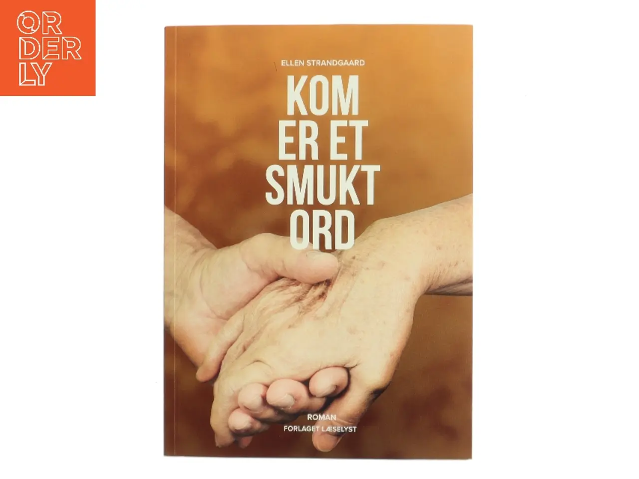 Billede 1 - Kom er et smukt ord : roman af Ellen Strandgaard (Bog)