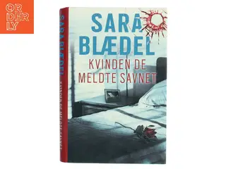 Kvinden de meldte savnet : krimi af Sara Blædel (Bog)